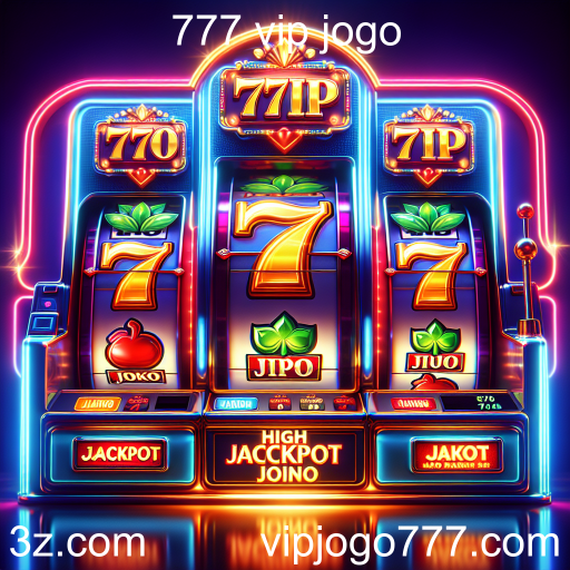 A Emoção dos Jackpots no 777 Vip Jogo